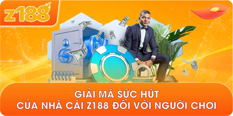 Giải mã sức hút của nhà cái Z188 đối với người chơi